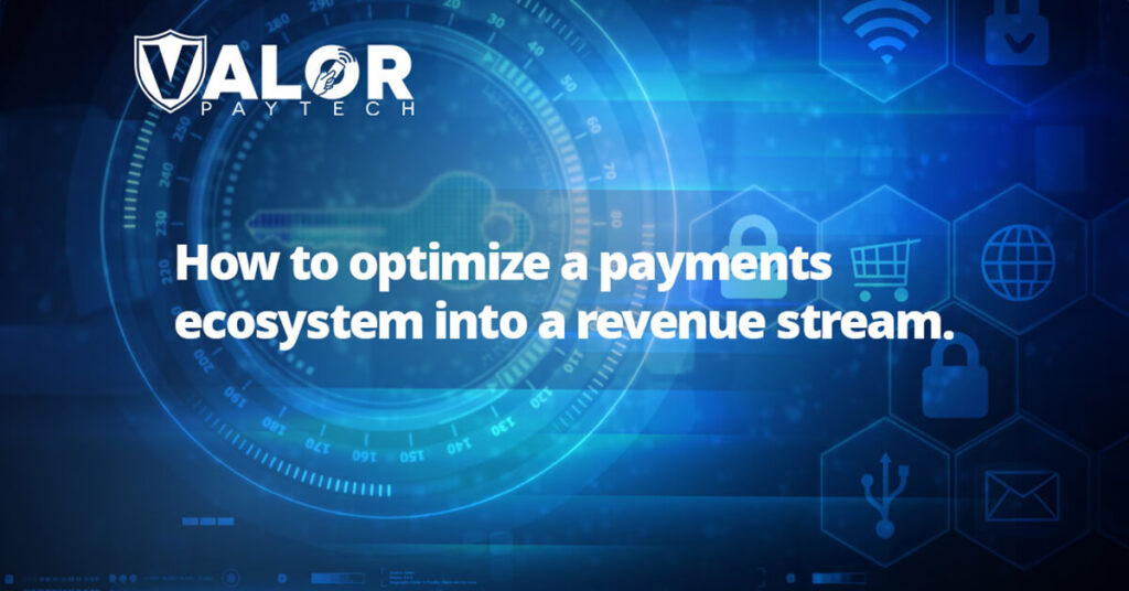 Payment's ecosystem into a revenue stream