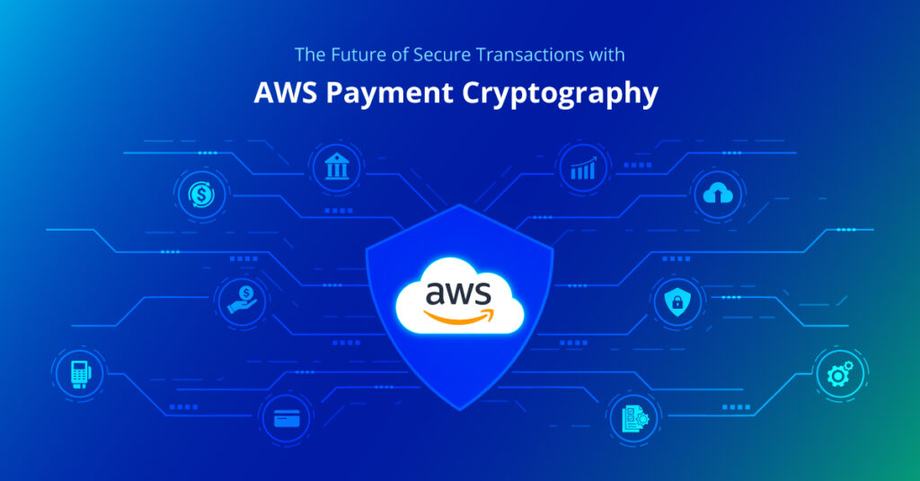 AWS Payment Cryptography